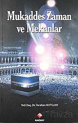 Mukaddes Zaman ve Mekanlar - Rağbet Yayınları - Kampanya