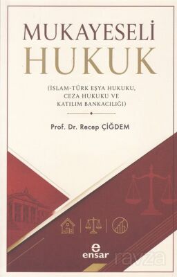 Mukayeseli Hukuk (İslam-Türk Eşya Hukuku, Ceza Hukuku ve Katılım Bankacılığı) - 1