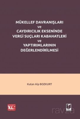 Mükellef Davranışları ve Caydırıcılık Ekseninde Vergi Suçları Kabahatleri ve Yaptırımlarının Değerle - 1