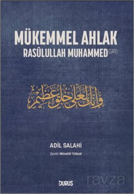 Mükemmel Ahlak Rasûlullah Muhammed (s.a.v.) - 1