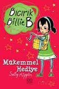 Mükemmel Hediye / Bıcırık Billie B - 1001 Çiçek Kitaplar