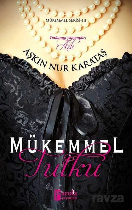 Mükemmel Tutku - Parola Yayınları