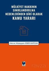 Mülkiyet Hakkının Sınırlandırılma Nedenlerinden Biri Olarak Kamu Yararı - Adalet Yayınevi