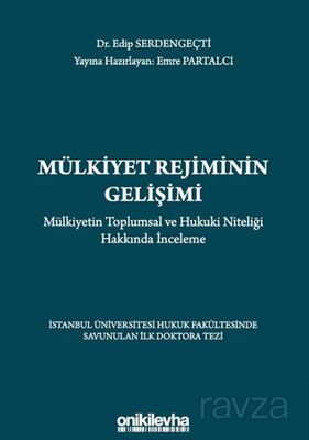 Mülkiyet Rejiminin Gelişimi Mülkiyetin Toplumsal ve Hukuki Niteliği Hakkında İnceleme - 1