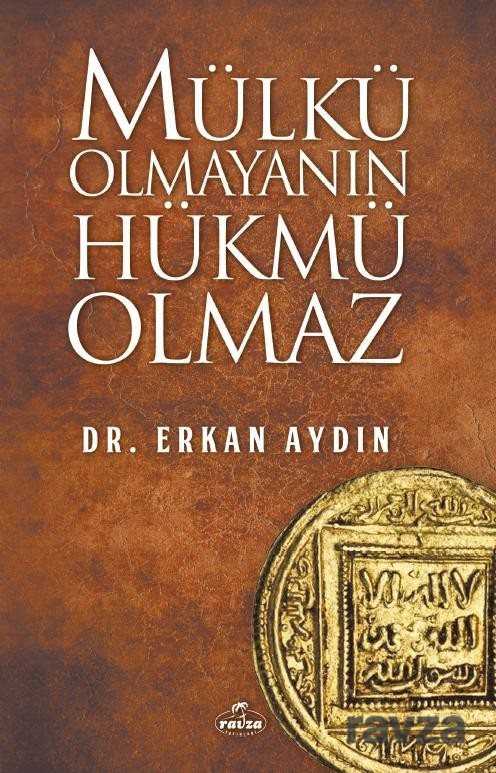 Mülkü Olmayanın Hükmü Olmaz - Ravza Yayınları