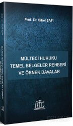 Mülteci Hukuku Temel Belgeler Rehberi ve Örnek Davalar - Legal Yayıncılık