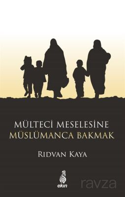 Mülteci Meselesine Müslümanca Bakmak - 1