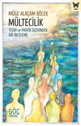 Mültecilik: Teori ve Pratik Üzerinden Bir İnceleme - Nika Yayınevi