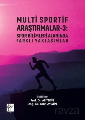 Multi Sportif Araştırmalar 3 : Spor Bilimleri Alanında Farklı Yaklaşımlar - 1
