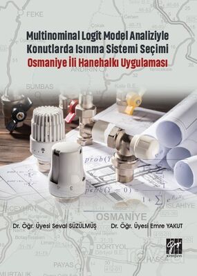 Multinominal Logit Model Analiziyle Konutlarda Isınma Sistemi Seçimi Osmaniye İli Hanehalkı Uygulama - 1