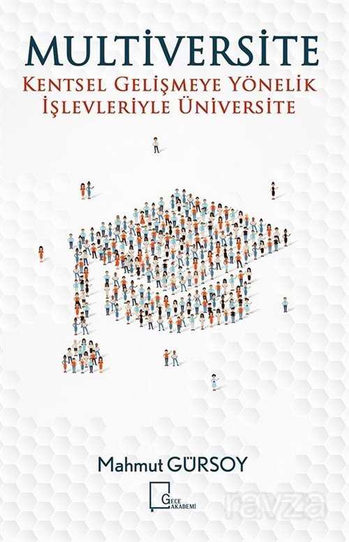 Multiversite Kentsel Gelişmeye Yönelik İşlevleriyle Üniversite - Gece Akademi