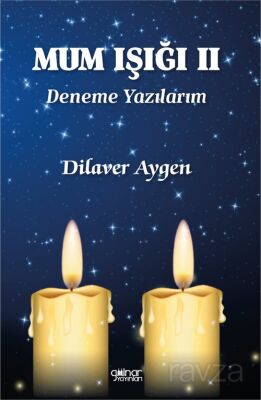 Mum Işığı II / Deneme Yazılarım - 1