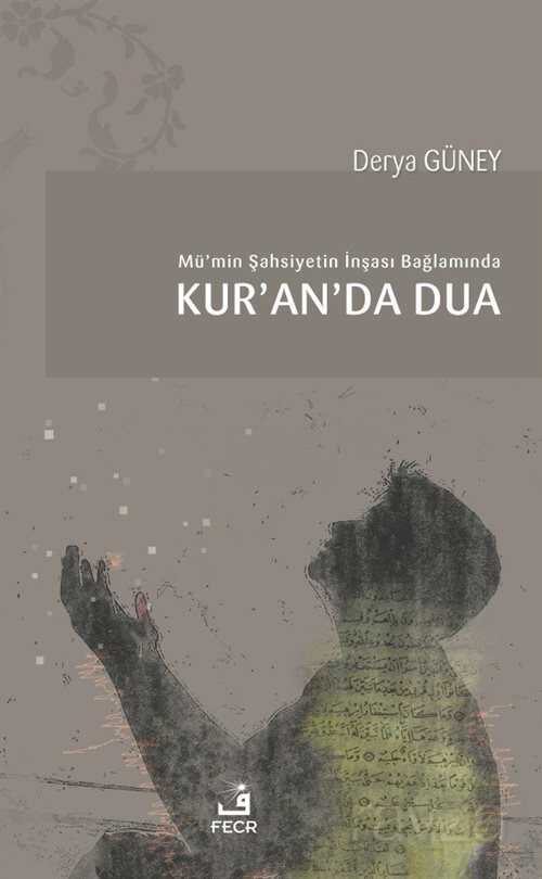 Mü'min Şahsiyetin İnşası Bağlamında Kur'an'da Dua - Fecr Yayınevi