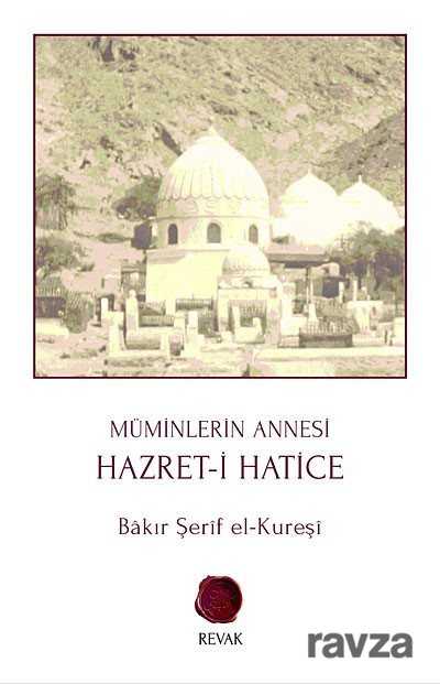 Müminlerin Annesi Hazret-i Hatice - Revak Kitabevi