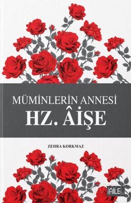 Müminlerin Annesi Hz. Aişe - 1