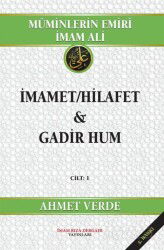 Müminlerin Emiri İmam Ali İmamet/Hilafet - Gadir Hum (Cilt:1) - İmam Rıza Dergahı Yayınları