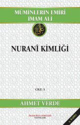 Müminlerin Emiri İmam Ali Nurani Kimliği (Cilt:3 ) - İmam Rıza Dergahı Yayınları