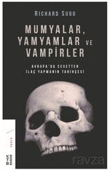 Mumyalar, Yamyamlar ve Vampirler - Ketebe Yayınevi