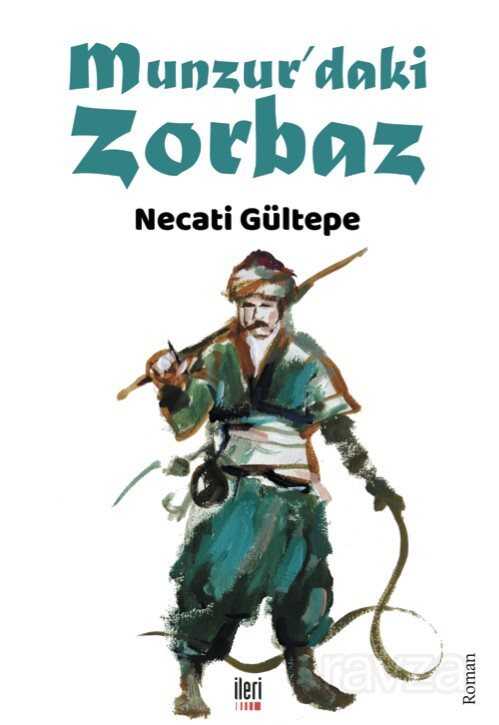 Munzur'daki Zorbaz - İleri Yayınları