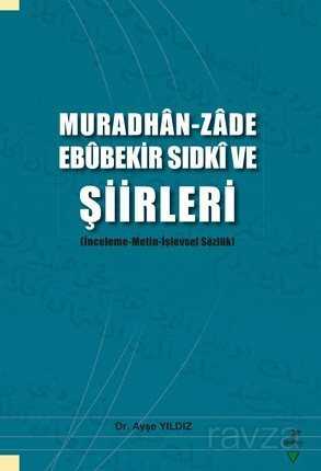 Muradhan -Zade Ebûbekir Sıdkî ve Şiirleri - Grafiker Yayınları