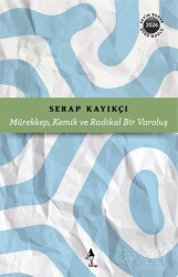 Mürekkep, Kemik ve Radikal Bir Varoluş - A7 Kitap