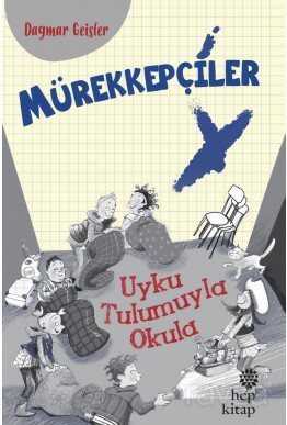 Mürekkepçiler / Uyku Tulumuyla Okula - Hep Kitap