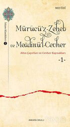 Mürucü'z-Zeheb ve Meadinü'l-Cevher / Altın Çayırları ve Cevher 1 - Ankara Okulu Yayınları
