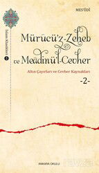 Mürucü'z-Zeheb ve Meadinü'l-Cevher / Altın Çayırları ve Cevher 2 - Ankara Okulu Yayınları