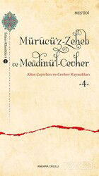 Mürucü'z-Zeheb ve Meadinü'l-Cevher / Altın Çayırları ve Cevher 4 - Ankara Okulu Yayınları