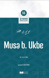 Musa B. Ukbe / Siyerin Öncüleri 4 - Siyer Yayınları