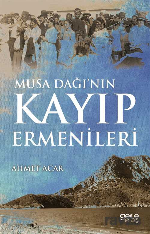 Musa Dağı'nın Kayıp Ermenileri - Gece Kitaplığı