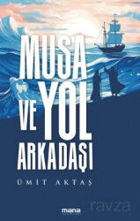 Musa ve Yol Arkadaşı - Mana Yayınları