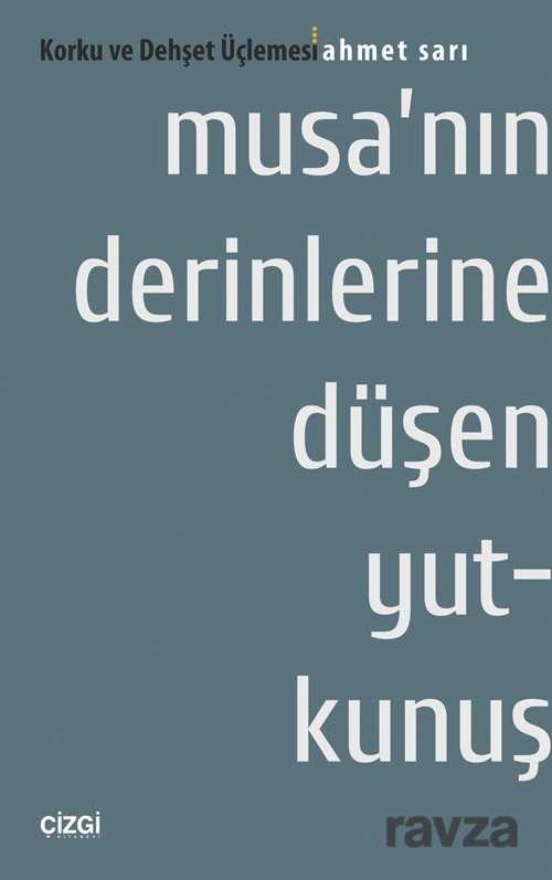 Musa'nın Derinlerine Düşen Yutkunuş - Çizgi Kitabevi