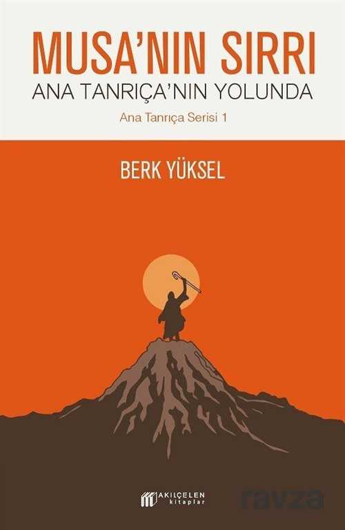 Musa'nın Sırrı / Ana Tanrıça'nın Yolunda - Akılçelen Kitaplar