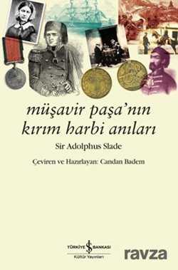 Müşavir Paşa'nın Kırım Harbi Anıları - İş Bankası Yayınları