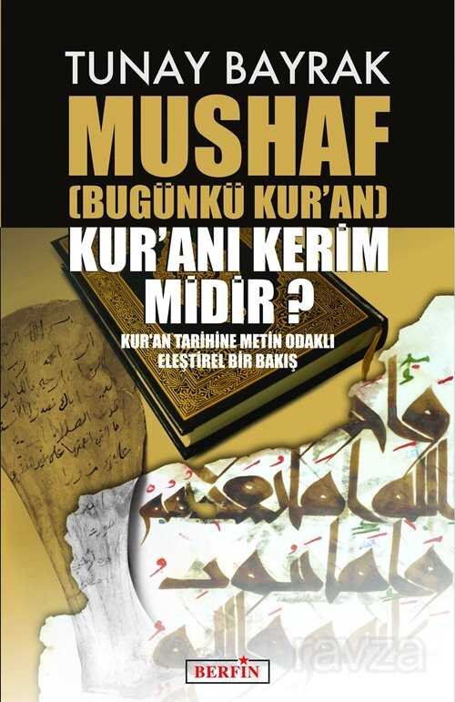 Mushaf (Bugünkü Kur'an) Kur'an'ı Kerim midir? - 1