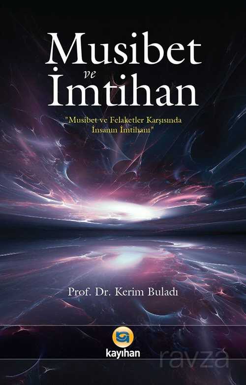 Musibet ve İmtihan - Kayıhan Yayınları