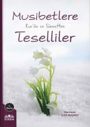 Musibetlere Kur'an ve Sünnetten Teselliler - Süeda