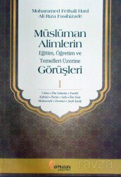 Müslüman Alimlerin Eğitim, Öğretim ve Temelleri Üzerine Görüşleri 1 - El-Mustafa Yayınları