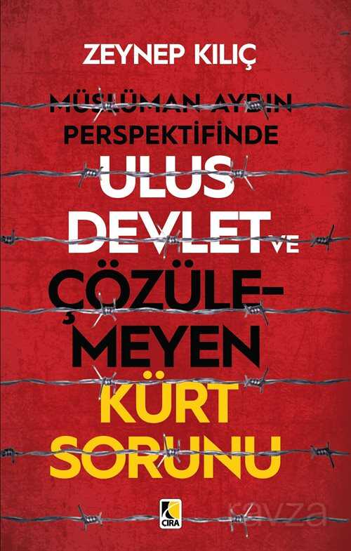 Müslüman Aydın Perspektifinde Ulus Devlet ve Çözülemeyen Kürt Sorunu - 1