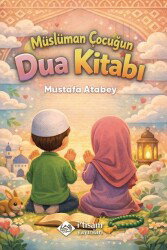 Müslüman Çocuğun Dua Kitabı - İtisam Yayıncılık