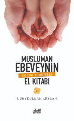 Müslüman Ebeveynin El Kitabi - Guraba Yayınları