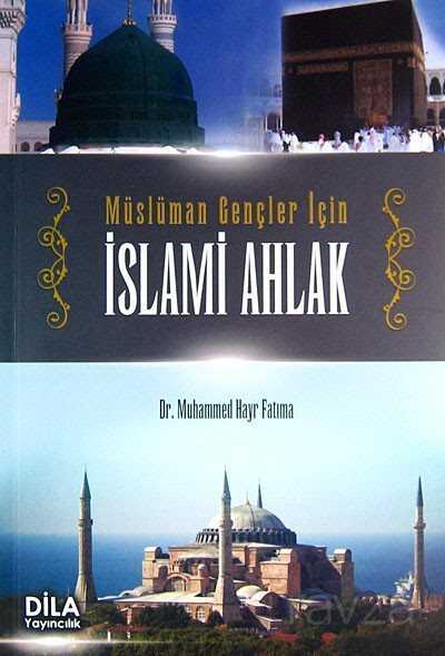 Müslüman Gençler İçin İslami Ahlak - Dila Yayıncılık
