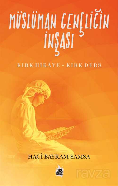 Müslüman Gençliğin İnşası - Çıra Yayınları