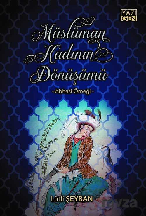 Müslüman Kadının Dönüşümü - Yazıgen Yayıncılık