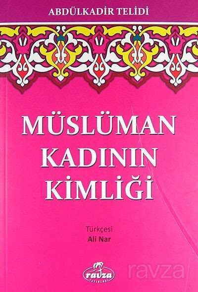Müslüman Kadının Kimliği - Ravza Yayınları