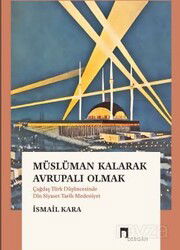 Müslüman Kalarak Avrupalı Olmak - Dergah Yayınları