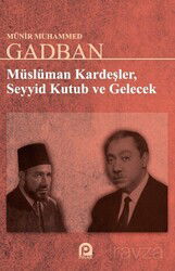 Müslüman Kardeşler, Seyyid Kutup ve Gelecek - Pınar Yayınları