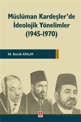 Müslüman Kardeşler'de İdeolojik Yönelimler ( 1945-1970 ) - 1