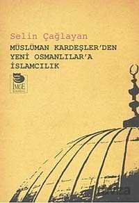 Müslüman Kardeşler'den Yeni Osmanlılar'a İslamcılık - 1
